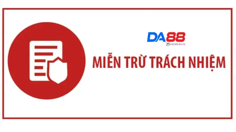 Các trường hợp miễn trừ trách nhiệm DA88