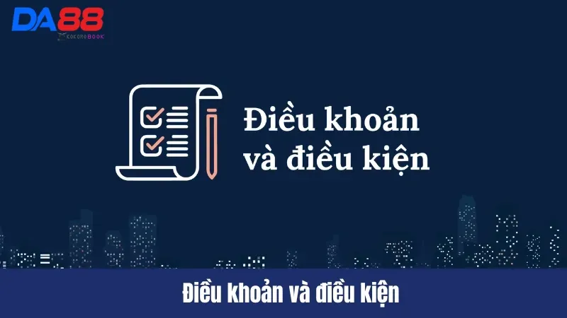 Điều khoản và điều kiện DA88 có vai trò như nào?