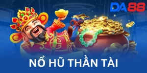 Nổ hũ thần tài DA88 là gì?